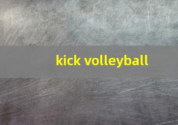 kick volleyball